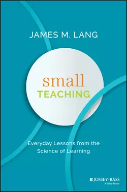 Small Teaching. Everyday Lessons from the Science of Learning, James Lang