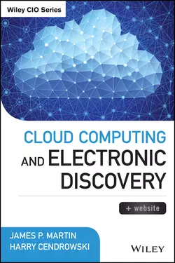 Cloud Computing and Electronic Discovery Harry Cendrowski и James Martin