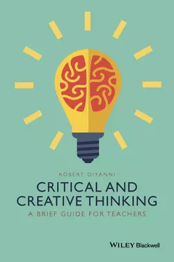 Critical and Creative Thinking. A Brief Guide for Teachers, Robert DiYanni