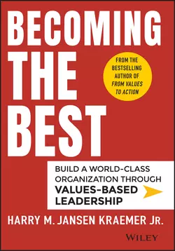 Becoming the Best. Build a World-Class Organization Through Values-Based Leadership, Harry Kraemer