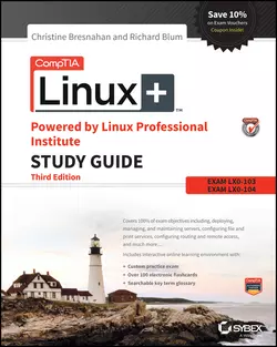 CompTIA Linux+ Powered by Linux Professional Institute Study Guide. Exam LX0-103 and Exam LX0-104 Richard Blum и Christine Bresnahan