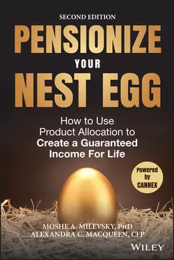 Pensionize Your Nest Egg. How to Use Product Allocation to Create a Guaranteed Income for Life, Moshe Milevsky