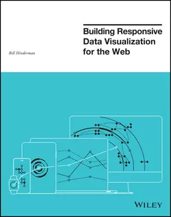 Building Responsive Data Visualization for the Web, Bill Hinderman