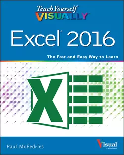 Teach Yourself VISUALLY Excel 2016, McFedries