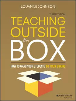 Teaching Outside the Box. How to Grab Your Students By Their Brains, LouAnne Johnson