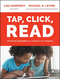 Tap, Click, Read. Growing Readers in a World of Screens, Lisa Guernsey