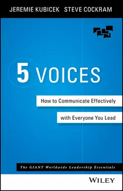 5 Voices. How to Communicate Effectively with Everyone You Lead Jeremie Kubicek и Steve Cockram