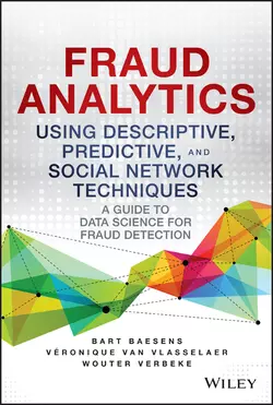 Fraud Analytics Using Descriptive  Predictive  and Social Network Techniques. A Guide to Data Science for Fraud Detection Bart Baesens и Wouter Verbeke