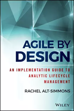 Agile by Design. An Implementation Guide to Analytic Lifecycle Management, Rachel Alt-Simmons