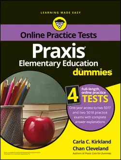 Praxis Elementary Education For Dummies with Online Practice Chan Cleveland и Carla Kirkland