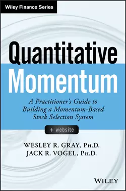 Quantitative Momentum. A Practitioner′s Guide to Building a Momentum-Based Stock Selection System Wesley Gray и Jack Vogel