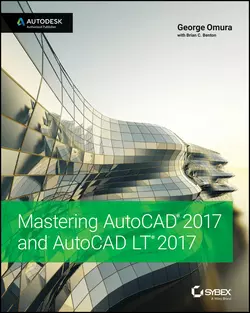 Mastering AutoCAD 2017 and AutoCAD LT 2017 George Omura и Brian Benton