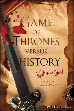 Game of Thrones versus History. Written in Blood, Brian Pavlac