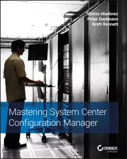 Mastering System Center Configuration Manager, Santos Martinez