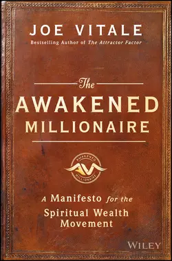 The Awakened Millionaire. A Manifesto for the Spiritual Wealth Movement, Joe Vitale