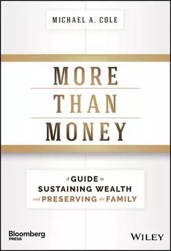 More Than Money. A Guide To Sustaining Wealth and Preserving the Family Michael Cole