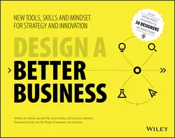 Design a Better Business. New Tools, Skills, and Mindset for Strategy and Innovation, Justin Lokitz