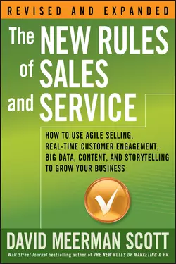 The New Rules of Sales and Service. How to Use Agile Selling, Real-Time Customer Engagement, Big Data, Content, and Storytelling to Grow Your Business, David Scott