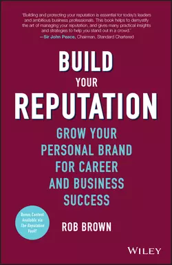 Build Your Reputation. Grow Your Personal Brand for Career and Business Success, Rob Brown