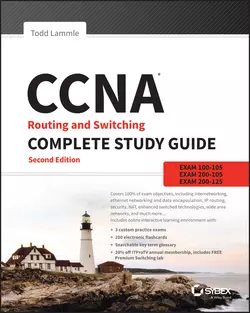 CCNA Routing and Switching Complete Study Guide. Exam 100-105, Exam 200-105, Exam 200-125, Todd Lammle