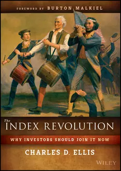 The Index Revolution. Why Investors Should Join It Now, Charles Ellis