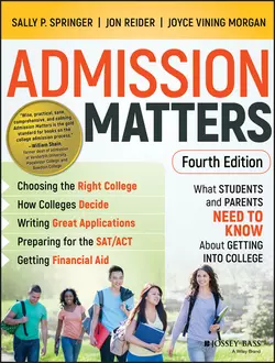 Admission Matters. What Students and Parents Need to Know About Getting into College, Jon Reider