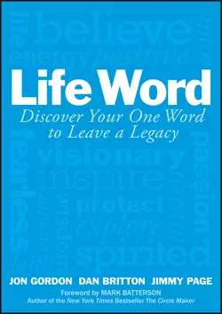 Life Word. Discover Your One Word to Leave a Legacy, Mark Batterson