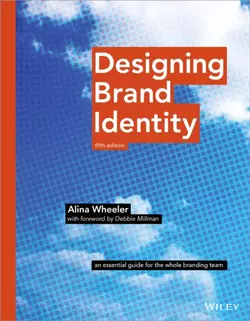 Designing Brand Identity. An Essential Guide for the Whole Branding Team Alina Wheeler и Debbie Millman