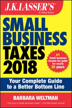 J.K. Lasser′s Small Business Taxes 2018. Your Complete Guide to a Better Bottom Line, Barbara Weltman