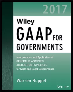 Wiley GAAP for Governments 2017. Interpretation and Application of Generally Accepted Accounting Principles for State and Local Governments, Warren Ruppel