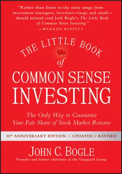 The Little Book of Common Sense Investing. The Only Way to Guarantee Your Fair Share of Stock Market Returns Джон Богл