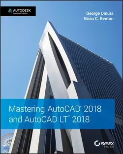 Mastering AutoCAD 2018 and AutoCAD LT 2018 George Omura и Brian Benton