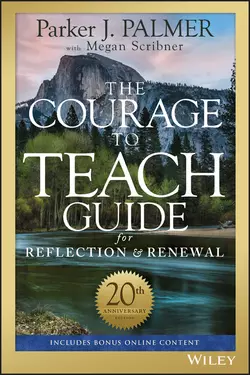 The Courage to Teach Guide for Reflection and Renewal, Паркер Палмер