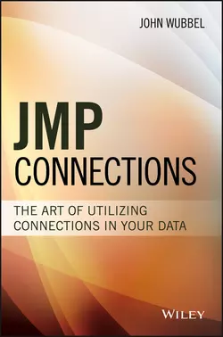 JMP Connections. The Art of Utilizing Connections In Your Data John Wubbel