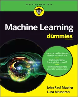 Machine Learning For Dummies Luca Massaron и John Paul Mueller