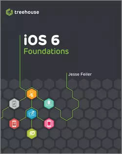 iOS 6 Foundations, Jesse Feiler