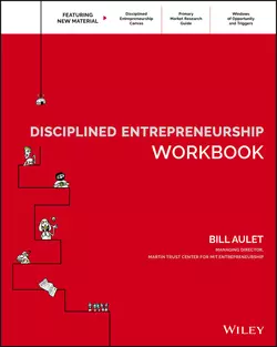 Disciplined Entrepreneurship Workbook, Bill Aulet