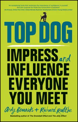 Top Dog. Impress and Influence Everyone You Meet, Andy Bounds