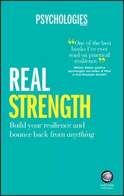 Real Strength. Build your resilience and bounce back from anything, Psychologies Magazine