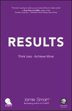 Results. Think Less. Achieve More, Jamie Smart