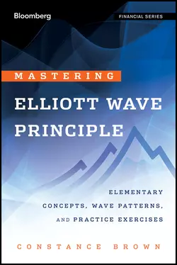 Mastering Elliott Wave Principle. Elementary Concepts, Wave Patterns, and Practice Exercises, Constance Brown