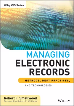 Managing Electronic Records. Methods, Best Practices, and Technologies, Robert F. Smallwood