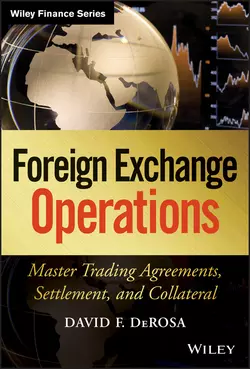 Foreign Exchange Operations. Master Trading Agreements, Settlement, and Collateral, David DeRosa