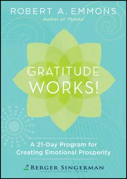 Gratitude Works!. A 21-Day Program for Creating Emotional Prosperity, Robert Emmons