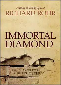 Immortal Diamond. The Search for Our True Self, Richard Rohr