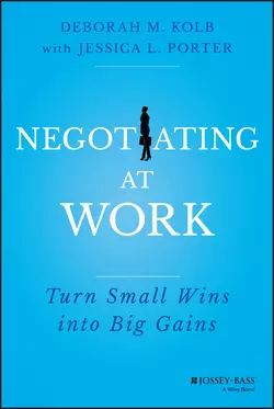 Negotiating at Work. Turn Small Wins into Big Gains, Jessica Porter