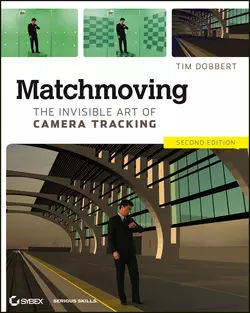 Matchmoving. The Invisible Art of Camera Tracking Tim Dobbert