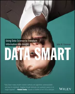 Data Smart. Using Data Science to Transform Information into Insight, John Foreman