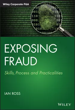 Exposing Fraud. Skills, Process and Practicalities, Ian Ross