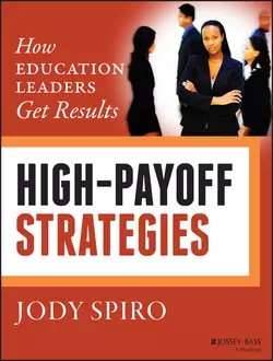 High-Payoff Strategies. How Education Leaders Get Results, Jody Spiro